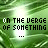 Green leafy background with repeated text 'ON THE VERGE OF SOMETHING' and alternating green/black 'SPECIAL' labels on white