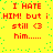 Yellow background with green pixel dots, red text reading 'I HATE HIM! but i still <3 him.....' in four identical quadrants.