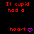 Red pixelated text 'If cupid had a heart' with a purple heart symbol on black background, showing color change in the word 'heart' and heart symbol
