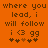 Pixelated orange background with brown text reading "where you lead, i will follow i <3 gg" and four heart symbols below the text.