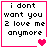 Four identical pixelated with pink borders display text and heart symbols, each containing the phrase "i dont want you 2 love me anymore" in black lowercase letters