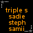 A black background displays six identical orange text blocks arranged in two of three, each containing the words triple s, sadie, steph, samii with white and gray star-shaped corner markers