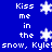 Blue background with white pixelated text repeating 'Kiss me in the snow, Kyle!' and scattered snowflake icons.