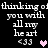 Pixelated text reads 'thinking of you with all my heart <33' with two heart symbols, one pink and one purple, on a black background.