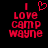 Red pixelated text on black background reads "I ❤️ LOVE CAMP WAYNE" with a heart symbol replacing the word love, and an identical version of the same phrase below it.