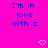 A bright pink background displays repeated blue text "I'm in love with a" and small white pixelated hearts