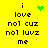 Yellow background with black text reading 'i love not cuz not luvs me' and green pixelated symbols in four corners, two static and two animated.