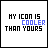 Four identical display pixelated text reading 'MY ICON IS COOLER THAN YOURS' with blue and black lettering on a gray background