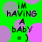 Green background with purple circles, black text reading 'im hAVING A bABY = )', and visible pixelation.