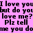 Pixelated text repeats 'I love you but do you love me? Plz tell me' on a pink background with cyan highlight boxes around some phrases.