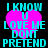 Pixelated cyan text on black background with four pink hearts, each heart partially obscuring the words "I KNOW U LOVE ME DONT PRETEND".