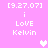 Pixelated pink background with white text and heart symbols showing 'i LOVE Kelvin' in two , timestamped [9.27.07] at top