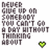 Pixelated text reads 'Never let up, nobody you can't go a day without thinking about' with a small green heart icon in the bottom right corner.