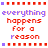three and three displays the phrase "everything happens for a reason" with alternating red and purple text on white background, bordered by colored squares