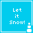 Four identical blue square with white borders display "Let it Snow!" text and a snowman icon, arranged in a
