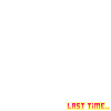 Static image with solid gray background and yellow text reading 'LAST TIME.' in red gradient font at bottom right.