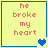 Yellow square with blue border containing red text 'he broke my heart' and changing blue heart symbols.