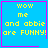 Blue square with yellow pixelated text reading "WOW me and abbie are FUNNY!" and a pink border; one frame includes a small purple heart in the bottom-right corner.
