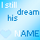 six blue-toned pixel art icons displaying text 'I still dream his' above a heart symbol and the word 'NAME', with one icon showing an animated white heart