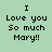 Pixelated text on light green background reads 'I Love you So much Mary!!' in black block letters.