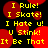 Yellow pixelated text on black background with red circular shapes, repeating phrases like "I Rule! I Skate!" and "It Be That."