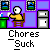Pixel art of a character in yellow shirt sitting at desk with green trash can, blue bottle, and framed pictures on purple wall; text below reads "Chores Suck".