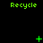 Green pixelated text 'Recycle' repeated across a black background with animated green symbols appearing and changing in sequence.