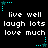 Black background with repeated white text 'live well laugh lots love much' and cyan star-shaped corner decorations.