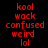 Red pixelated text listing 'kool wack confused weird lol' on a black background with two circular light effects.