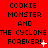 Red background with black pixelated text reading "COOKIE MONSTER AND THE CYCLONE FOREVER!" in three , each showing different punctuation and small white symbols at the end of the phrase