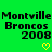 Green background with black pixelated text reading "Montville Broncos 2008" repeated twice, two yellow heart symbols below the right instance.