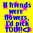 Blue pixelated text on a yellow background with pink starbursts, repeating the phrase "If friends were flowers, I'd pick YOU!!!" in four identical