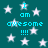 Teal background with white stars and cyan text reading "I am awesome !!!!" in pixelated font.