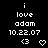 Pixelated text displays 'i love adam 10.22.07' with two heart symbols beneath, repeated across three on a black background