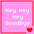 Four pink square with red borders display 'Hey Hey Hey Goodbye' text and varying heart symbols