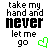 Pixelated text displays "take my hand and never let me go" with green heart symbols, varying the color of the word "never" across six