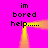 A bright pink background with yellow glowing lines forming a square frame around repeated text reading "im bored help......" in black pixelated font.