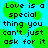 Pixelated text on a bright blue background with green circular shapes, displaying the phrase "Love is a special thing you can't just ask for it" in black block letters.