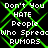 Green overlay on black background with repeated white text reading "Don't You HATE People Who Spread RUMORS" in pixelated font
