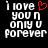 Pixelated text 'i love you n only u forever' with a red heart symbol replacing the word 'heart', displayed in two identical side-by-side on black background