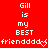 Red background with white pixelated text reading 'Gill is my BEST frienddddd' and a heart symbol, duplicated side-by-side.