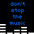 Blue text 'don't stop the music' appears twice on black background with white horizontal bars, animated to shift positions.