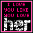 Pixelated text reads "I LOVE YOU LIKE YOU LOVE HER" in pink and white on black background with a bright pink border.