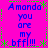 A static pixel art image with bright pink background and green border, displaying repeated blue text "Amanda you are my bff!!!" in four quadrants.