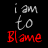 Black background with red and gray text reading 'i am to Blame for every thing' and small red dot animations in a pattern