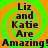 Green and orange spiral background with dark purple text reading "Liz and Katie Are Amazing!" repeated in four quadrants.