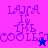 Pixelated text and small figures on a split background of pink, purple, blue, and magenta hues. The phrase "LARA IS THE COOLEST" appears in stylized lettering across four quadrants with two distinct character icons visible.