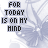 Animated contact sheet of a 48x48 pixel buddy icon showing text "FOR TODAY IS ON MY MIND" with alternating frame transparency effects on a gray background.