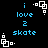 Pixelated blue text reads 'i love 2 skate' on black background with white geometric shapes at corners.