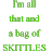 Animated contact sheet of 13 frames showing a text-based animation with repeated phrases and color variations, featuring 'I'm all that and a bag of SKITTLES' and 'so taste the RAINBOW' in multiple colors across sampled frames.